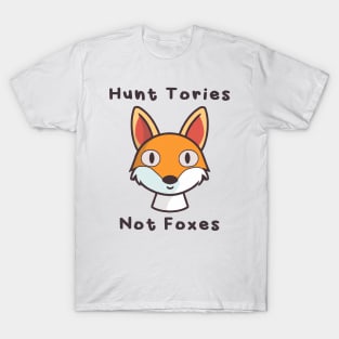 Hunt Tories, not Foxes T-Shirt